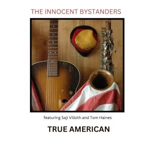 Listen to TRUE AMERICAN song with lyrics from The Innocent Bystanders