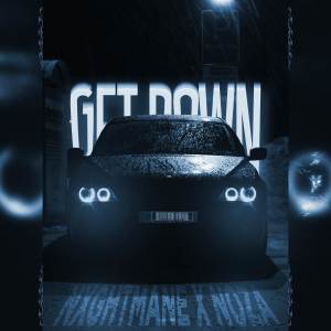 ดาวน์โหลดและฟังเพลง GET DOWN (Explicit) พร้อมเนื้อเพลงจาก NXGHTMANE