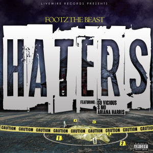 Footz the Beast的专辑Haters (feat. S Mo, So Vicious & Ariana Harris)