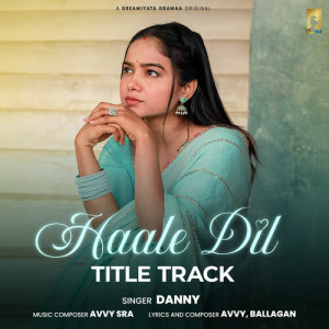 Listen to Haale Dil (From "Haale Dil") (Original Soundtrack) song with lyrics from Danny