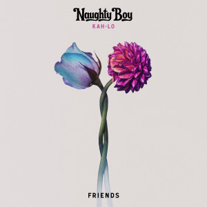 ดาวน์โหลดและฟังเพลง Friends (feat. Kah-Lo) พร้อมเนื้อเพลงจาก Naughty Boy