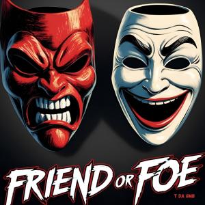 收聽T Da GMB的Friend Or Foe歌詞歌曲