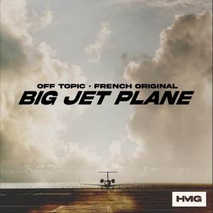 ดาวน์โหลดและฟังเพลง Big Jet Plane พร้อมเนื้อเพลงจาก Off Topic