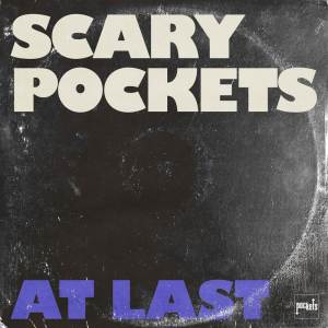 Album At Last oleh Scary Pockets