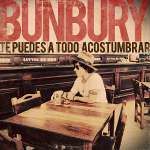 Bunbury的專輯Te puedes a todo acostumbrar