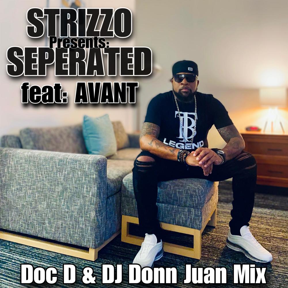Separated (feat. Avant) (Strizzo Exxclusive) (Doc. D & DJ Donn Juan 813 Mix)