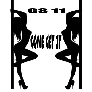 Dengarkan lagu Come Get It (Radio Edit) nyanyian GS11 dengan lirik
