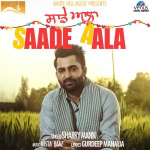 收聽Sharry Mann的Saade Aala歌詞歌曲