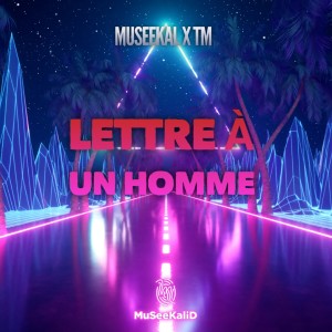 Listen to Lettre à un homme song with lyrics from Museekal