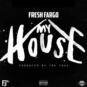 Fresh Fargo的專輯My House (Explicit)