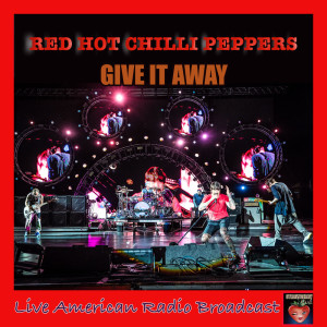 Dengarkan Give It Away (Live) lagu dari Red Hot Chili Peppers dengan lirik