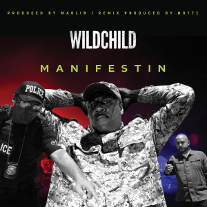 收聽Nottz的Wildchild - Manifestin (Nottz Remix) (Explicit) (Nottz Remix|Explicit)歌詞歌曲
