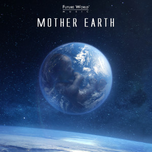 Album Mother Earth oleh Future World Music