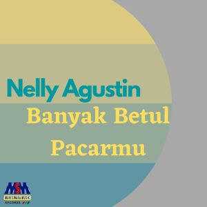 Album Banyak Betul Pacarmu from Nelly Agustin