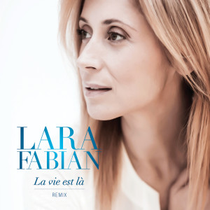 La Vie Est Lá Remix dari Lara Fabian