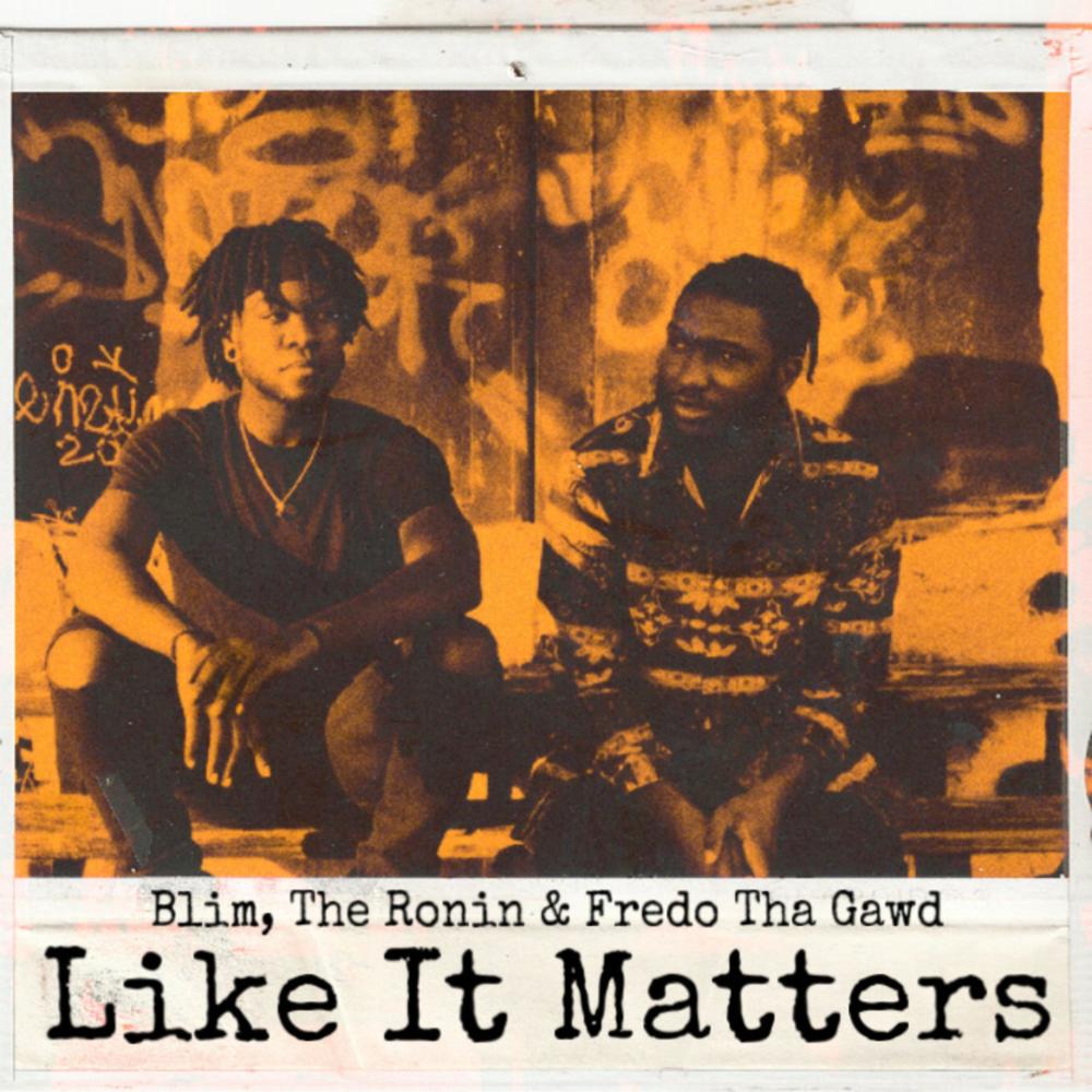 LIKE IT MATTERS (feat. FredoThaGawd) (Explicit)