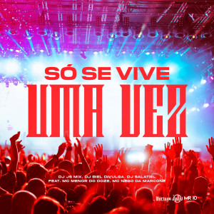 Listen to Só Se Vive Uma Vez (Explicit) song with lyrics from DJ JS MIX