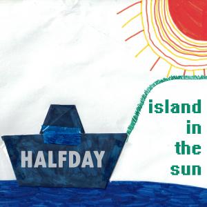 收聽Halfday的Island in the Sun歌詞歌曲