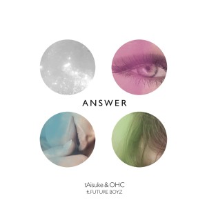 ดาวน์โหลดและฟังเพลง Answer พร้อมเนื้อเพลงจาก TAISUKE