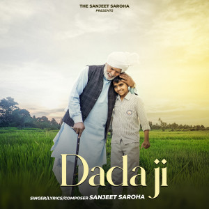 Listen to Dada Ji song with lyrics from Sanjeet saroha