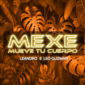 Album Mexe (Mueve Tu Cuerpo) oleh Leandro