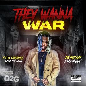 收聽DemiGod Erickque的They Wanna War (feat. K Rhymes & Yung Husain) (Explicit)歌詞歌曲