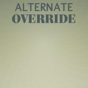 Album Alternate Override oleh Various