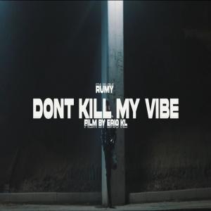 ดาวน์โหลดและฟังเพลง Don't kill my vibe (Explicit) พร้อมเนื้อเพลงจาก Rumy