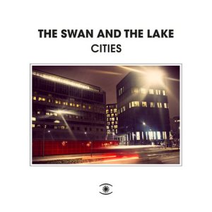 The Swan and The Lake的專輯Cities
