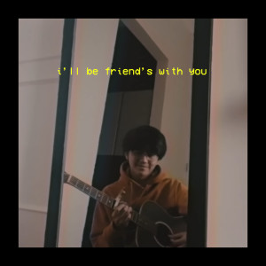 收聽Arash Buana的i'll be friends with you (phone recorded)歌詞歌曲