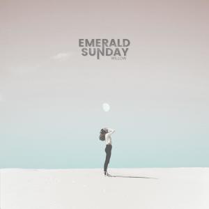 收聽Emerald Sunday的Willow歌詞歌曲