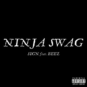 NINJA SWAG (feat. BEEZ) dari SIGN