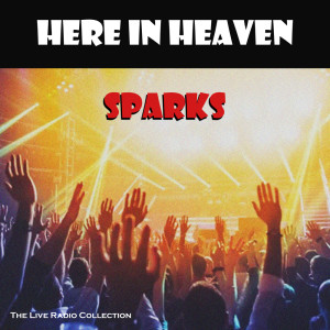 Album Here In Heaven (Live) oleh Sparks