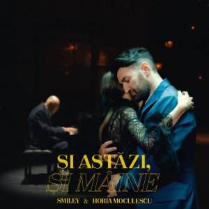收听Smiley的Și astăzi, și mâine歌词歌曲