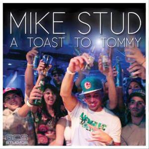 อัลบัม Toast to Tommy ศิลปิน Mike Stud