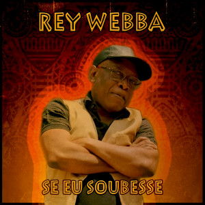 Rey Webba的專輯Se Eu Soubesse