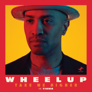 Album Take Me Higher (Explicit) from WheelUP