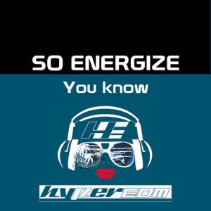 收聽So Energize的You Know (Extended Mix)歌詞歌曲