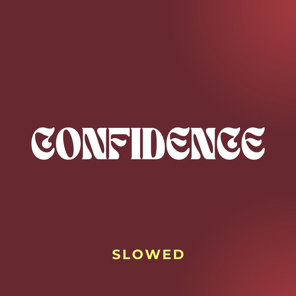 It's All About Confidence Baby (Confidence) [Slowed]