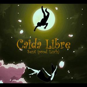 ดาวน์โหลดและฟังเพลง Caida Libre พร้อมเนื้อเพลงจาก Sent
