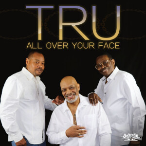 TRU的專輯All over Your Face