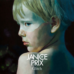 ดาวน์โหลดและฟังเพลง Glitch พร้อมเนื้อเพลงจาก Janice Prix