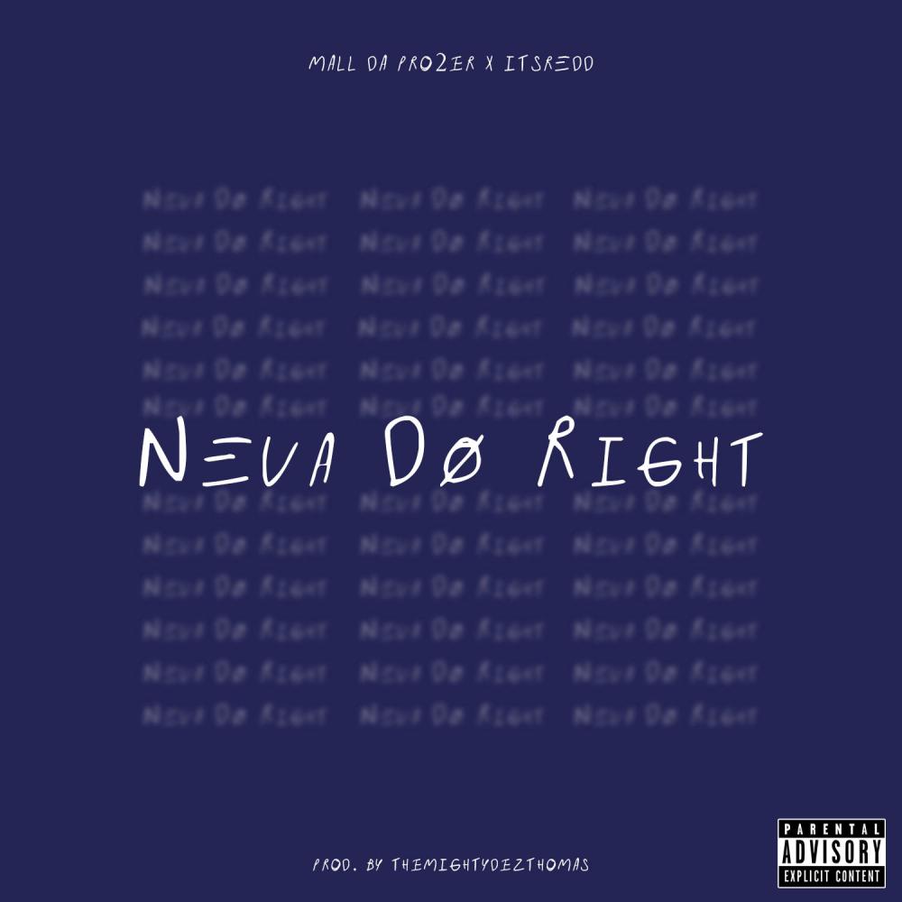 Neva Do Right (feat. itsREDD & THEMIGHTYDEZTHOMAS) (Explicit)