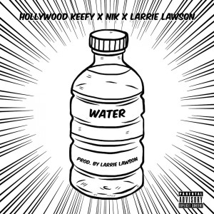 ดาวน์โหลดและฟังเพลง Water (Explicit) พร้อมเนื้อเพลงจาก Hollywood Keefy