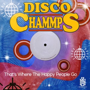 Disco Chammps的專輯That's Where the Happy People Go