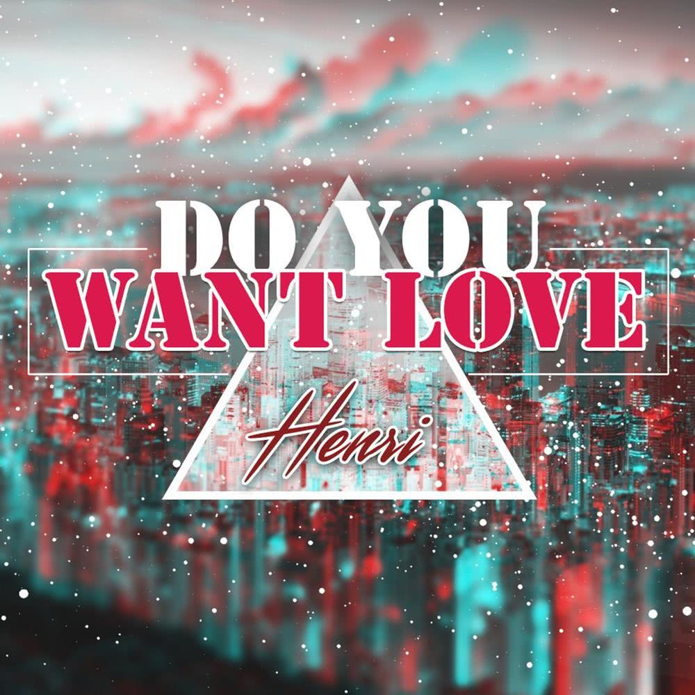 Do You Want Love