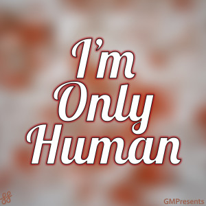 Dengarkan lagu I'm Only Human (Extended Mix) nyanyian GMPresents dengan lirik
