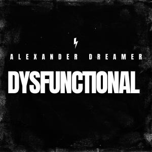 อัลบัม DYSFUNCTIONAL (Explicit) ศิลปิน Alexander Dreamer