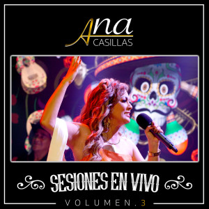 Album Sesiones En Vivo Vol. 3 from Ana Casillas