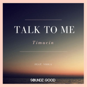 收聽Timuçin的Talk To Me歌詞歌曲